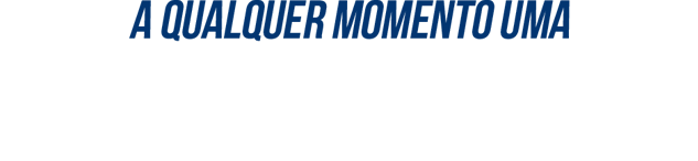 A qualquer momento uma Oferta Imperdível